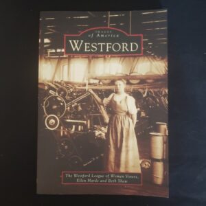 Harde and Shaw: Images of America, Westford (Westford League of Women Voters)