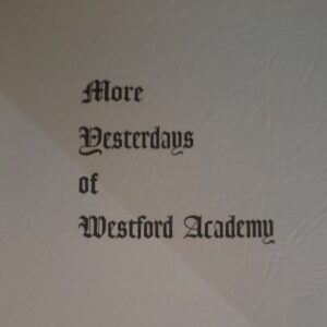 Macdougall: More Yesterdays of Westford Academy