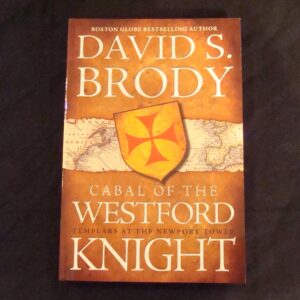 Brody, David S: Cabal of the Westford Knight, Templars at the Newport Tower (Autographed)