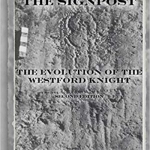 Henry, Jeffrey M.: The Signpost, The Evolution of the Westford Knight (2022)