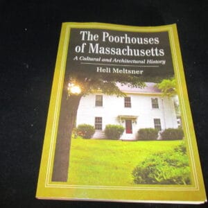 Meltsner: Poorhouses of Massachusetts
