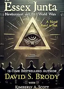 Brody David S.: The Essex Junta: Newburyport and the 3 World Wars